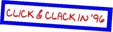 Click & Clack in '96